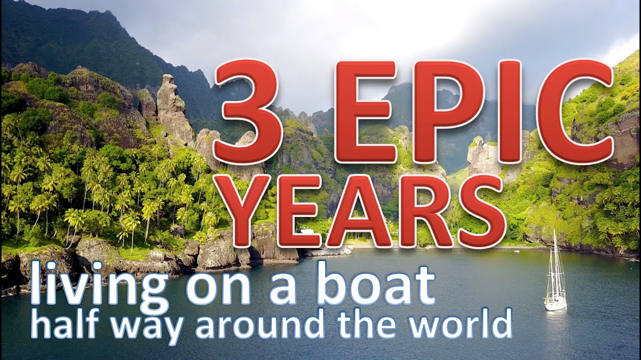 3 EPIC years living on a boat and half way around the World Compilation / BEST from Sailing Aquarius