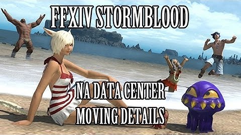 FFXIV Stormblood: NA Data Centers Moving Details