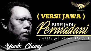 YANTO CHANG - BUIH JADI PERMADANI VERSI JAWA  ( official music lirik )