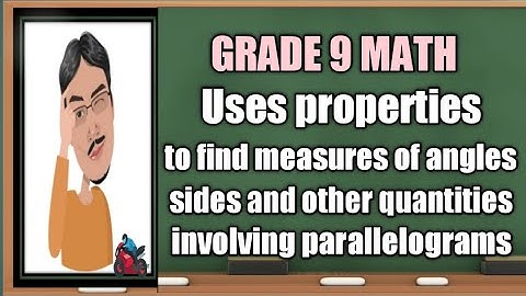 Uses properties to find measures of angles sides and other quantities involving parallelograms.