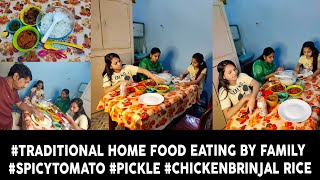 #Traditional home food eating by family #spicytomato #pickle #chickenbrinjalrice