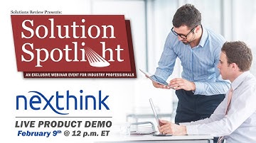 🔴 Nexthink in the Solution Spotlight: A Unique Webinar Event