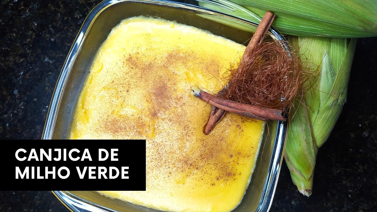 Canjica De Milho Verde Especial Festa Junina Youtube 