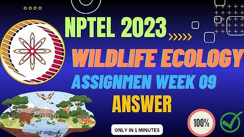NPTEL Wildlife Ecology Week 09 assignment answer 2023 💯✔️☘️🌱