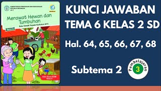 Kunci Jawaban Tema 6 Kelas 2 Halaman 64 65 66 67 68 | Subtema 2 Pembelajaran 3