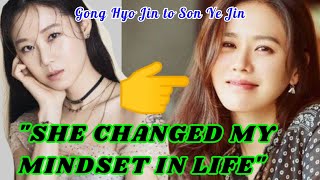 Son Ye Jin Inspires Gong Hyo Jin That Made Her Changed Her Viewpoint In Life