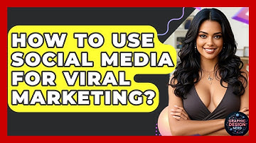 How To Use Social Media For Viral Marketing? - Graphic Design Nerd