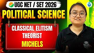 UGC NET Political Science 2026 | Classical Elitism | Michels Explained | Theory &amp; Concepts | JRFAdda