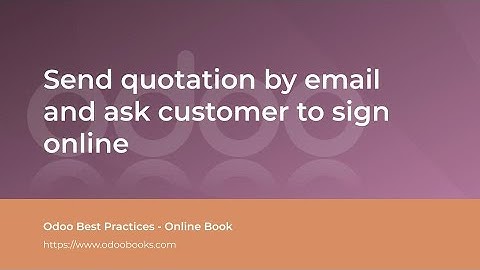 Send quotation by email and ask a customer to sign online | Odoo Sale
