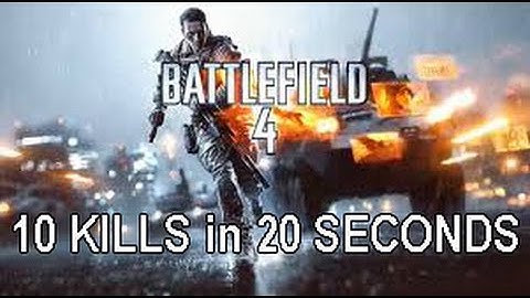 10 Kills in 20 Seconds - BF4