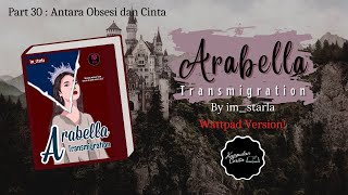 Antara Obsesi dan Cinta - ARABELLA TRANSMIGRATION - By im_starla