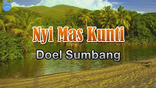 Nyi Mas Kunti - Doel Sumbang (lirik Lagu)  ~ aduh lebar ku geulisna