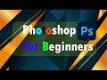 Photoshop For Begginers BEST
