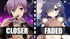 âª Nightcore - Closer / Faded (Switching Vocals)  - Durasi: 4:11. 