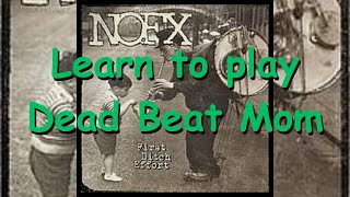 NOFX- Learn to play Dead Beat Mom with McNulty.