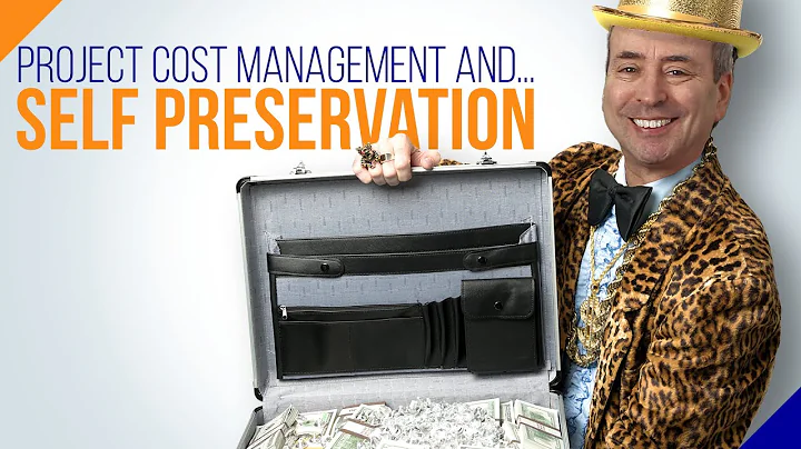 Project Cost Management and Self Preservation
