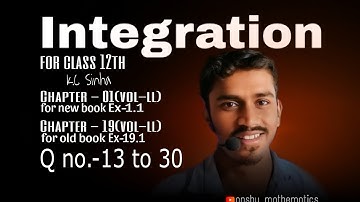 INTEGRATION CLASS 12 // KC SINHA SOLUTION // Ex 1.1 ( Q.no- 13 to 30 ) //