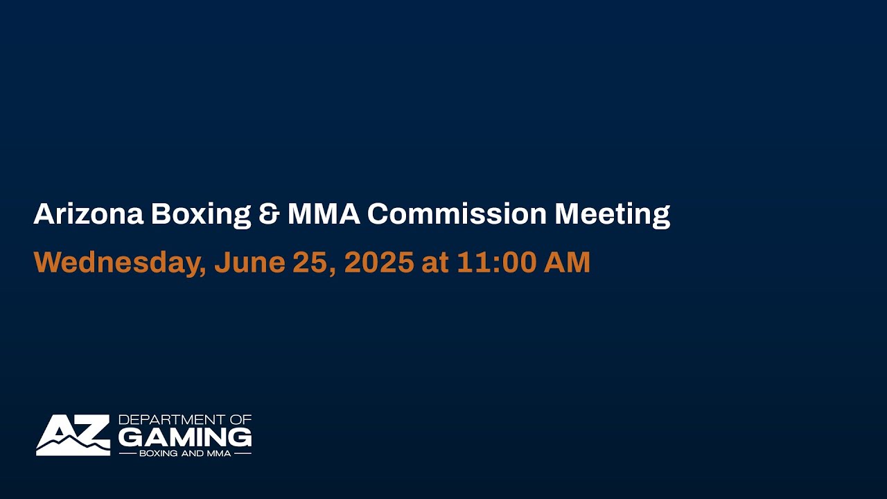 Arizona Boxing & MMA Commission Meeting on June 25, 2025