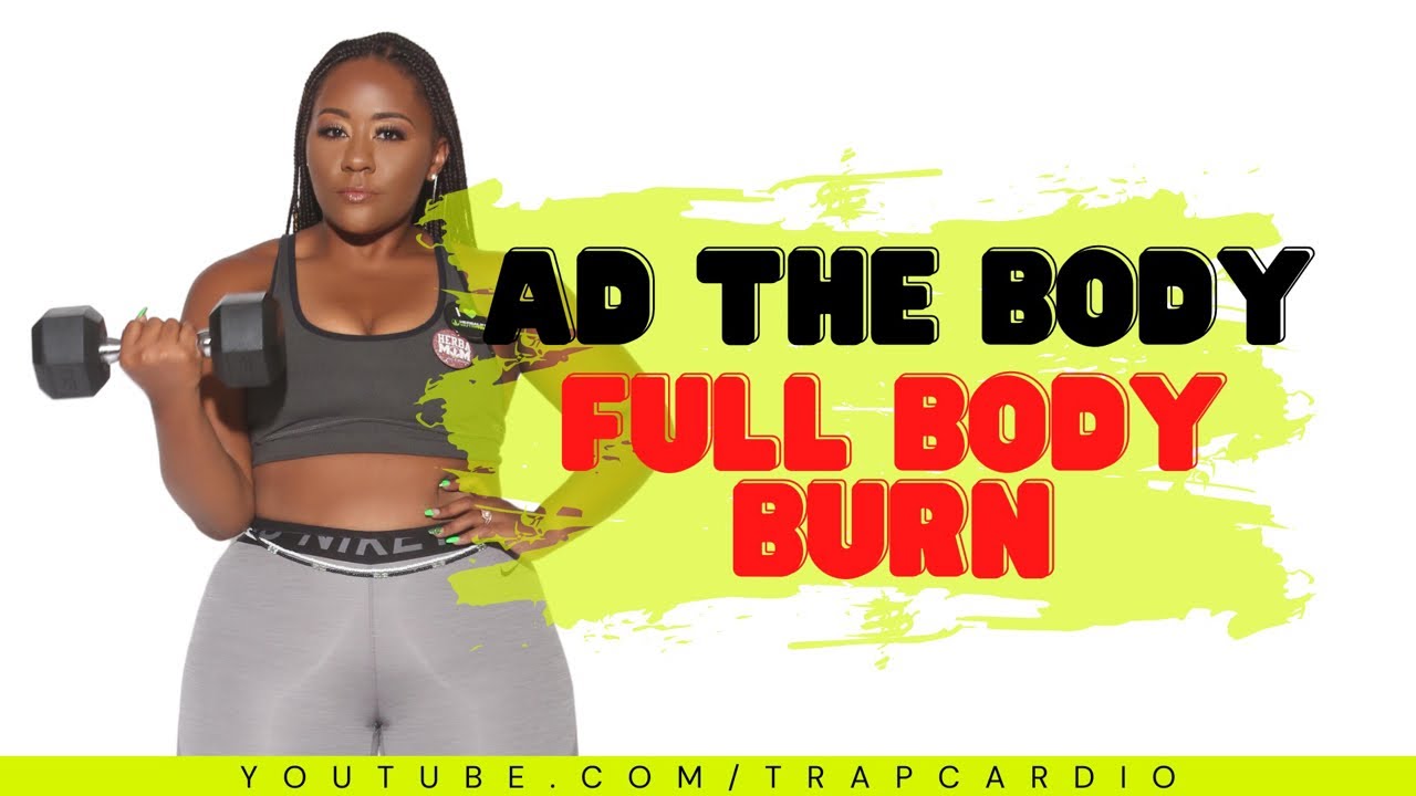 AD the Body - Full Body Burn - YouTube