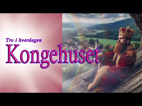 Kongehuset  Tro i hverdagen