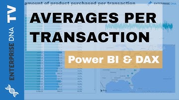 Calculating Averages Per Transaction Using DAX in Power BI