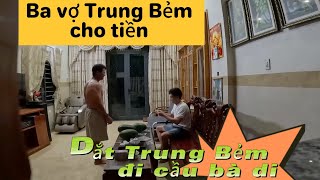 Ba Vợ Dắt Trung Bẻm Đi Cầu Bà Di