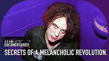The Cure: Out Of The Woods | Secrets of A Melancholic Revolution