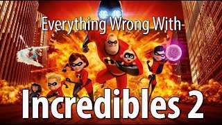 Everything Wrong With Incredibles 2 In 16 Minutes Or Less