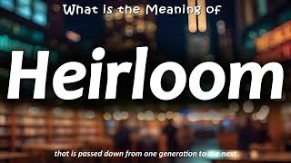 Heirloom Meaning