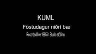Kuml Föstudagur niðrí bæ.