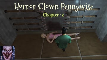 IT Horror Clown Pennywise || Chapter - 2 || Full Gameplay