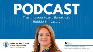 Trusting your team: Benekiva’s Bobbie Shrivastav