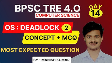 Day 14 | Deadlock in Operating System MCQs with Explanation | BPSC TRE 4.0 Computer Science |