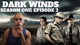 Dark Winds Season One - Episode 3: The Most Shocking Twist Yet | I Can’t Believe What I Just Watched