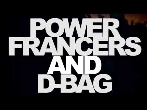 Power Francers and D-Bag  - Pompo nelle Casse_(360p).flv