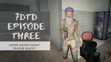 7 Days to Die - Ep 3 - Fastest trader quest ever? -#7dtd #gameplay