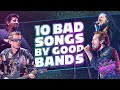 10 Bad Songs By Good Bands | Rocked