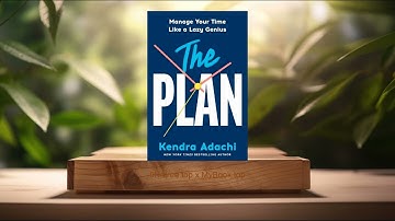 [Review] The PLAN: Manage Your Time Like a Lazy Genius (Kendra J. Adachi) summarized.