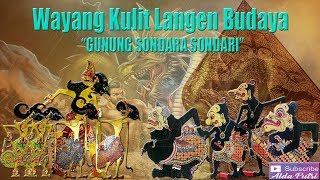 Wayang Kulit Langen Budaya 'Gunung Sondara Sondari' (Full)