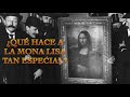 ¿Qué hace a la Mona lisa tan especial?