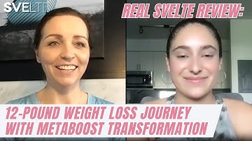 Real Svelte Review: 12-Pound Weight Loss Journey (MetaBoost Transformation)