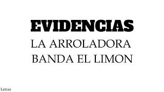 Evidencias - La Arrolladora Banda El Limon (Letra)Lyrics