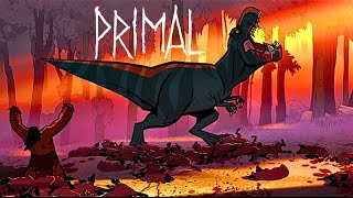 Primal Episodes 5 & 6: Unleashing the Wild