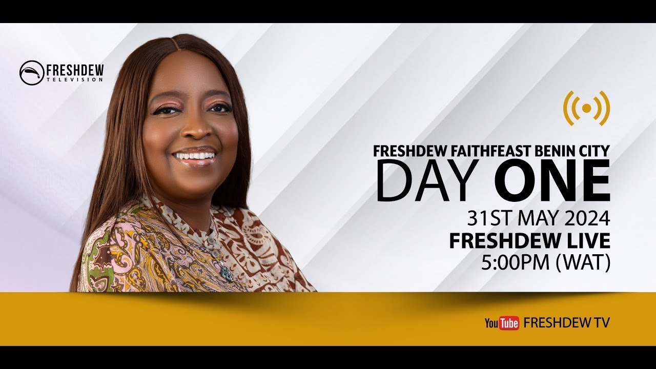 Freshdew Faith-Feast Benin Day 1 - Freshdew Live [31st May, 2024]