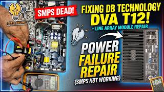 Repairing db Technology DVA T12 Line Array Module for Power Failure (SMPS not working) Repairing db Technology DVA T12 Line Array Module for Power Failure (SMPS not working)