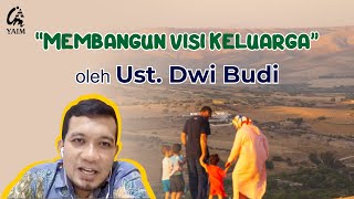 Membangun Visi Keluarga oleh Ust Dwi Budi