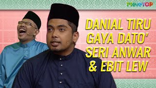 Danial Zaini tiru gaya Dato' Seri Anwar Ibrahim & Ebit Lew | MeleTOP Raya | Salih Yaacob