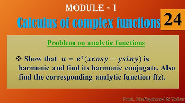 #24 || Problem#2 || 𝒖=𝒆^𝒙 𝒙𝒄𝒐𝒔𝒚−𝒚𝒔𝒊𝒏𝒚 ||Harmonic conjugate || Analytic function f(z) ||18MAT41 ||