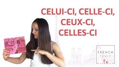 Demonstrative pronouns: celui-ci, celle-ci, ceux-ci, celles-ci