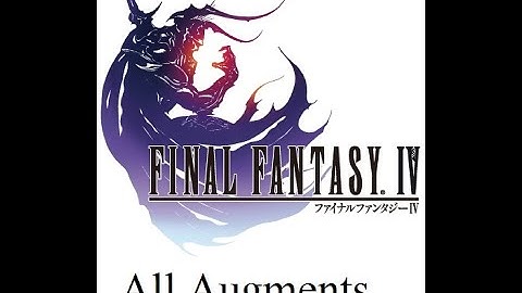 Final Fantasy IV How To Get All Augments